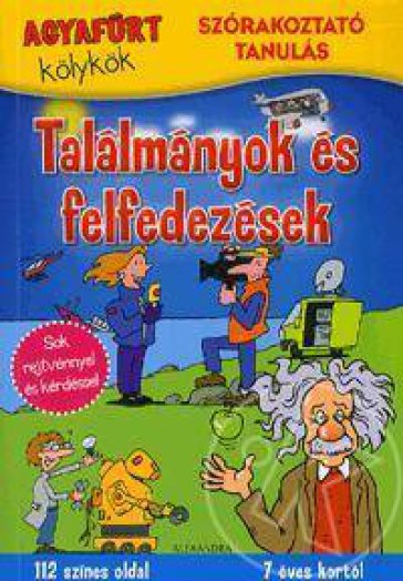 Agyafúrt kölykök: Találmányok és felfedezések