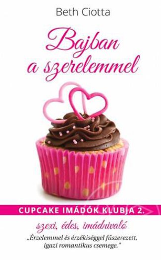 BAJBAN A SZERELEMMEL - CUPCAKE IMÁDÓK KLUBJA 2.