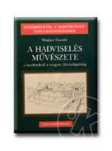 A HADVISELÉS MŰVÉSZETE