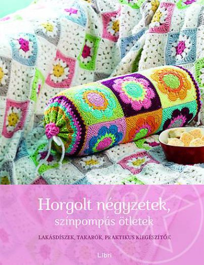 HORGOLT NÉGYZETEK, SZÍNPOMPÁS ÖTLETEK