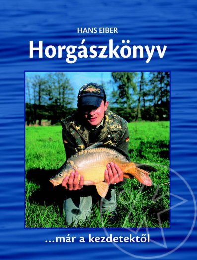 HORGÁSZKÖNYV - KEZDŐKNEK, HALADÓKNAL