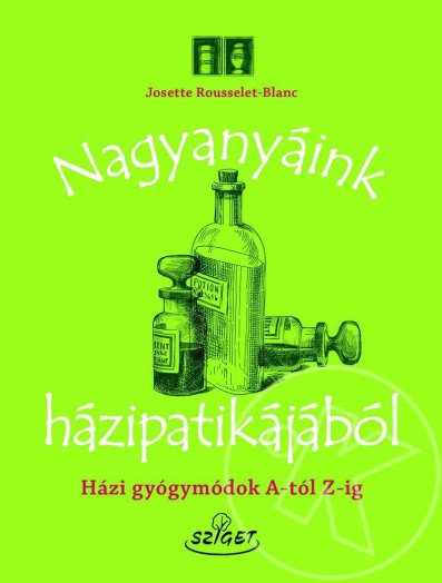 NAGYANYÁINK HÁZIPATIKÁJÁBÓL