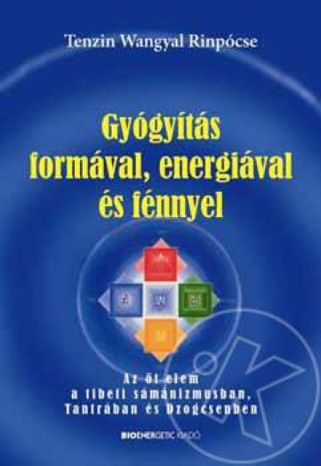 GYÓGYÍTÁS FORMÁVAL, ENERGIÁVAL ÉS FÉNNYEL