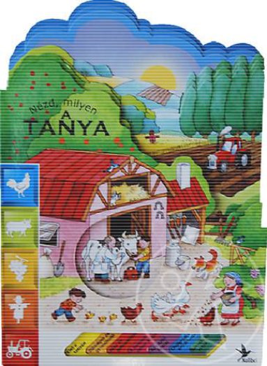 NÉZD, MILYEN A TANYA