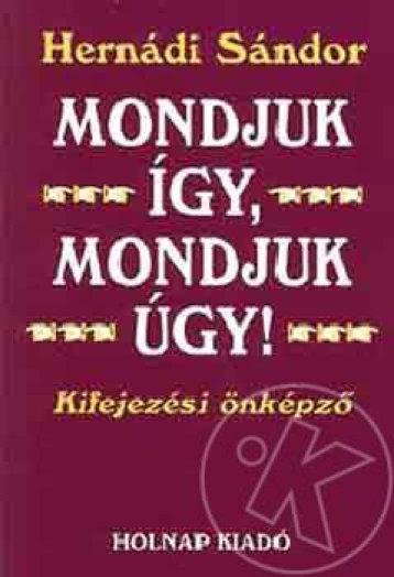 Mondjuk így, mondjuk úgy!