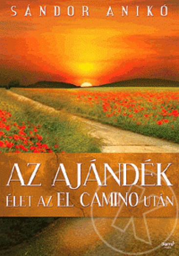AZ AJÁNDÉK - ÉLET AZ EL CAMINO UTÁN