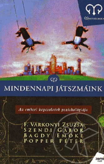 Mindennapi játszmáink - Az emberi kapcsolatok pszichológiája