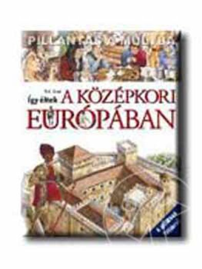 Így éltek a középkori Európában