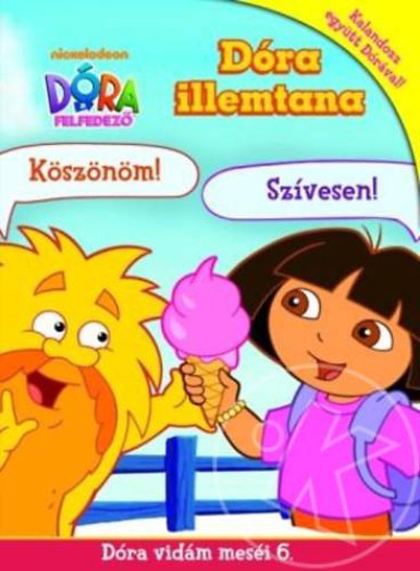 Dóra illemtana - Dóra vidám meséi 6.
