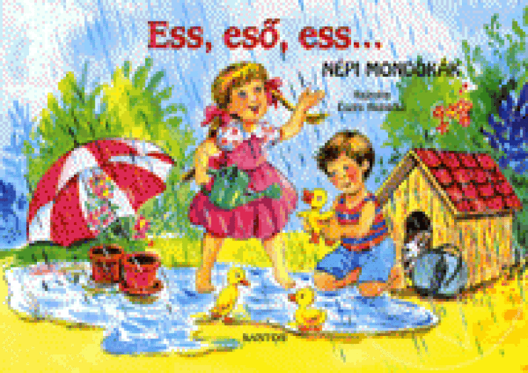 Ess, eső, ess... - Népi mondókák