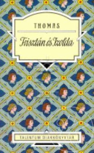 TRISZTÁN ÉS IZOLDA - TÁLENTUM DIÁKKÖNYVTÁR -