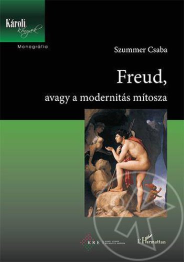 FREUD, AVAGY A MODERNITÁS MÍTOSZA