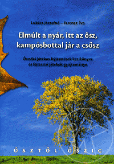 Elmúlt a nyár, itt az ősz, kampósbottal jár a csősz