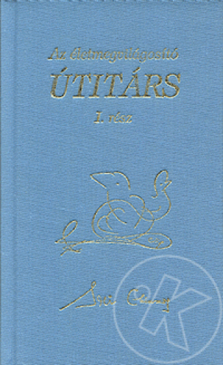AZ ÉLETMEGVILÁGOSITÓ ÚTITÁRS I.