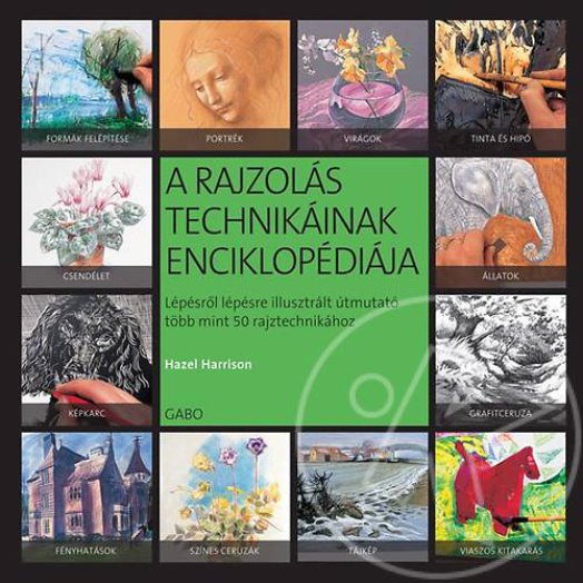 A RAJZOLÁS TECHNIKÁINAK ENCIKLOPÉDIÁJA - ÚJ!