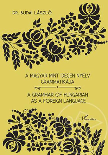 A MAGYAR MINT IDEGEN NYELV GRAMMATIKÁJA
