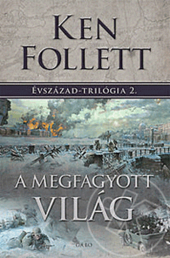 A MEGFAGYOTT VILÁG - ÉVSZÁZAD TRILÓGIA 2.