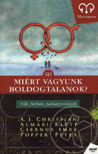 Miért vagyunk boldogtalanok?