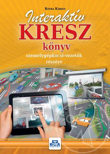 INTERAKTÍV KRESZ KÖNYV SZEMÉLYGÉPKOCSI-VEZETŐK RÉSZÉRE