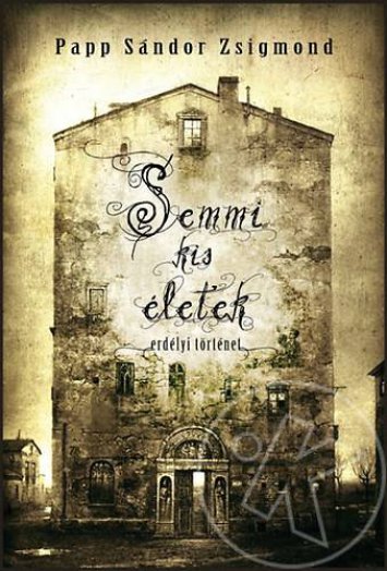 SEMMI KIS ÉLETEK - ERDÉLYI TÖRTÉNET