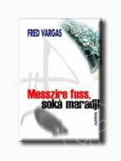 Messzire fuss, soká maradj!