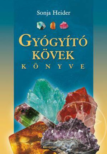 GYÓGYÍTÓ KÖVEK KÖNYVE - ÁTDOLG. KIADÁS 2015