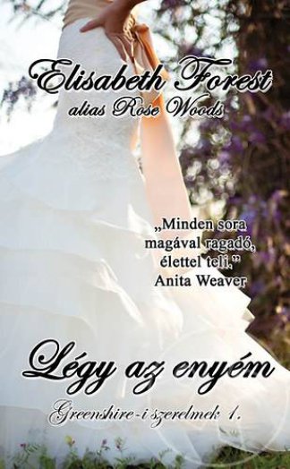 LÉGY AZ ENYÉM - GREENSHIRE-I SZERELMEK 1.