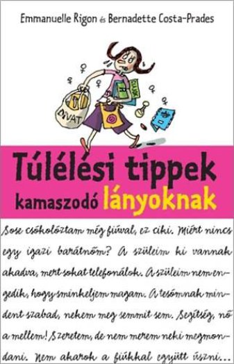 Túlélési tippek kamaszodó lányoknak