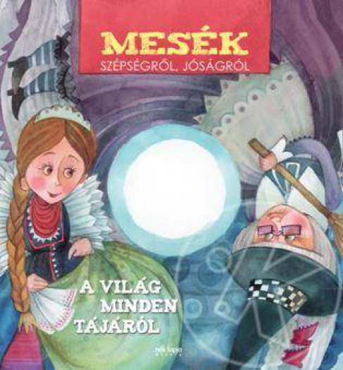 Mesék szépségről, jóságról