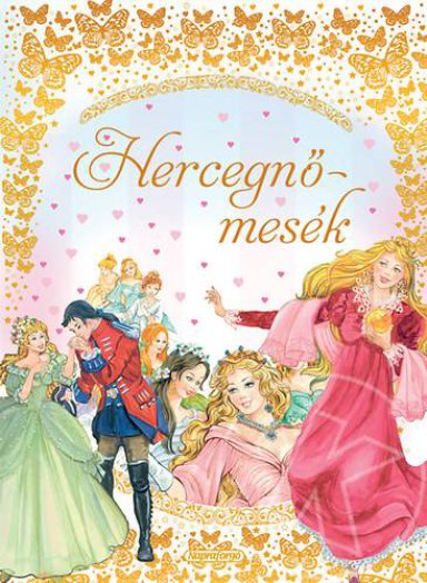 Rózsák meséi - Hercegnőmesék
