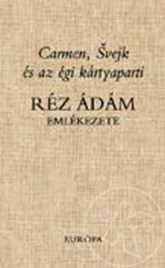 CARMEN, SVEJK  ÉS AZ ÉGI KÁRTYAPARTI