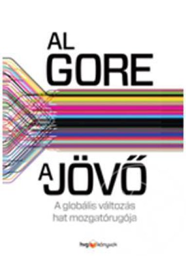 A JÖVŐ - A GLOBÁLIS VÁLTOZÁS HAT MOZGATÓRUGÓJA