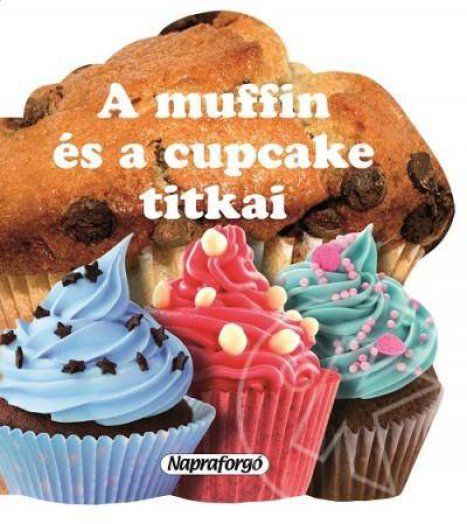 A muffin és a cupcake titkai