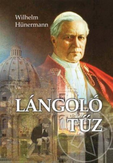 LÁNGOLÓ TŰZ - X. PIUS ÉLETE