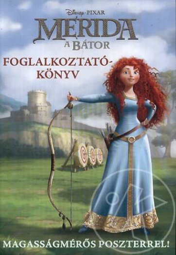 Merida, a bátor - Foglalkoztatókönyv - Magasságmérős poszterrel!