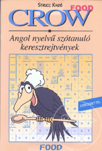 CROW FOOD - ANGOL NYELVŰ SZÓTANULÓ KERESZTREJTVÉNYEK SZÓSZEDETTEL -