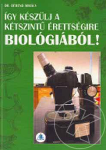 Így készülj a kétszintű érett. biológiából!