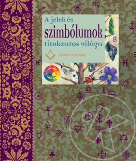 A JELEK ÉS SZIMBÓLUMOK TITOKZATOS VILÁGA