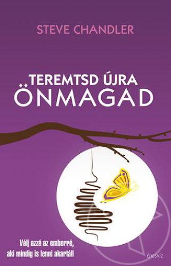 TEREMTSD ÚJRA ÖNMAGAD!