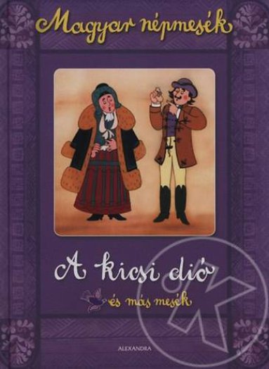 A kicsi dió és más mesék - Magyar népmesék