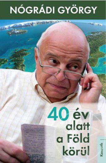 40 év alatt a Föld körül