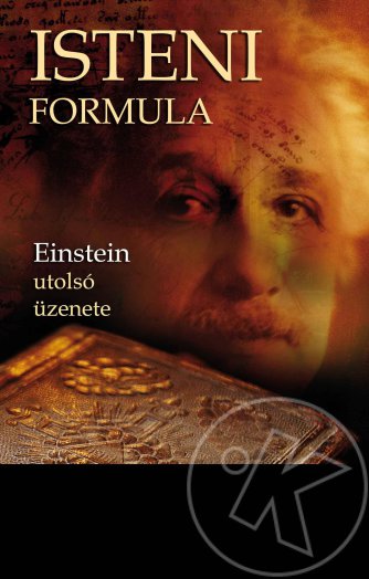Az isteni formula - Einstein utolsó üzenete