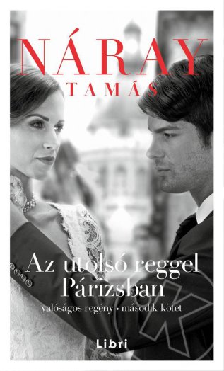 AZ UTOLSÓ REGGEL PÁRIZSBAN 2. - VALÓSÁGOS REGÉNY 2.
