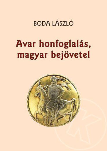 AVAR HONFOGLALÁS, MAGYAR BEJÖVETEL