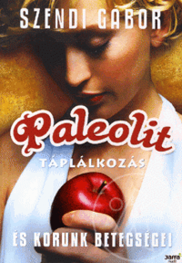 Paleolit táplálkozás és korunk betegségei