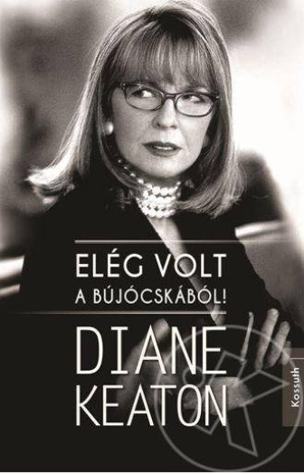ELÉG VOLT A BÚJÓCSKÁBÓL!