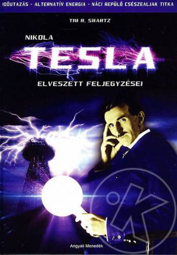 NIKOLA TESLA ELVESZETT FELJEGYZÉSEI