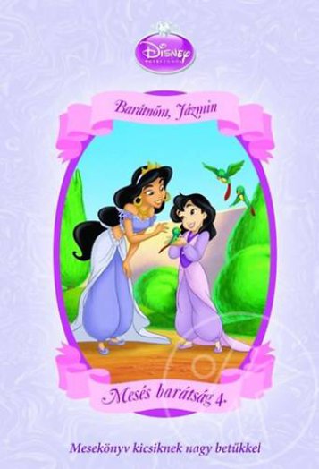 Disney Hercegnők - Mesés barátság 4. - Barátnőm, Jázmin