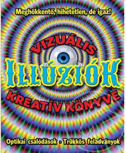 VIZUÁLIS ILLÚZIÓK KREATÍV KÖNYVE