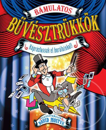 BÁMULATOS BŰVÉSZTRÜKKÖK - KÁPRÁZTASSUK EL BARÁTAINKAT!